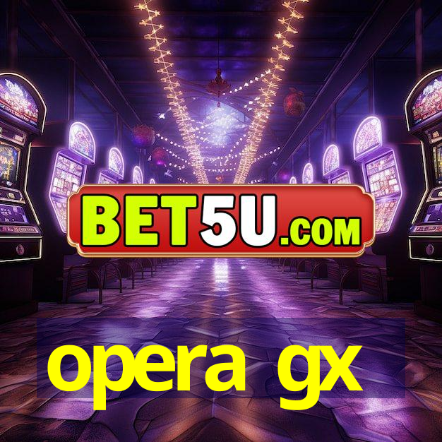 opera gx